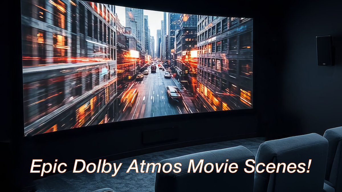 10 Epic Movie Scenes for Testing Dolby Atmos